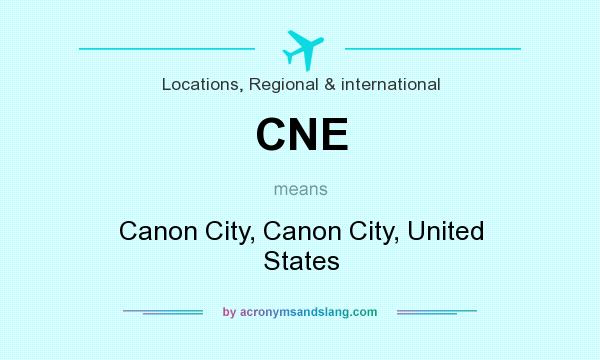What does CNE mean? It stands for Canon City, Canon City, United States