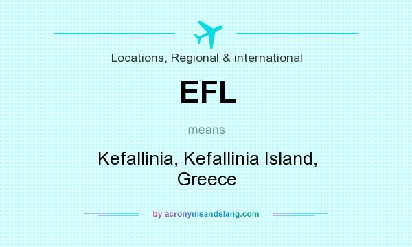 What does EFL mean? It stands for Kefallinia, Kefallinia Island, Greece