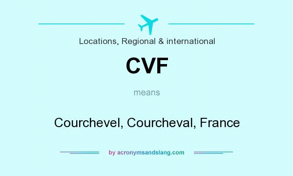 What does CVF mean? It stands for Courchevel, Courcheval, France