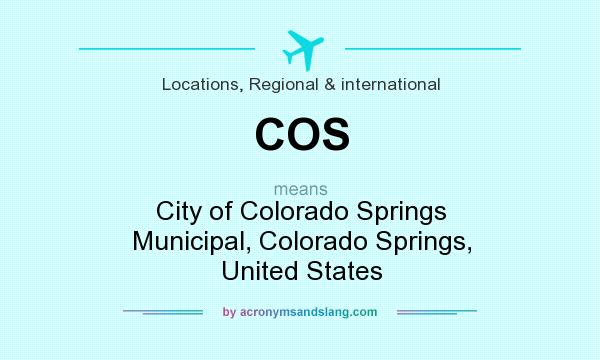 What does COS mean? It stands for City of Colorado Springs Municipal, Colorado Springs, United States