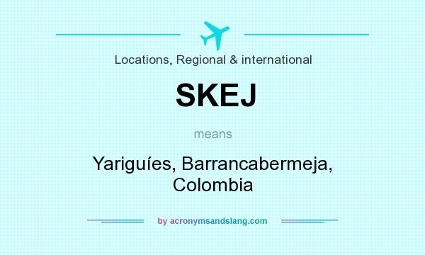 What does SKEJ mean? It stands for Yariguíes, Barrancabermeja, Colombia