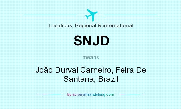 What does SNJD mean? It stands for João Durval Carneiro, Feira De Santana, Brazil