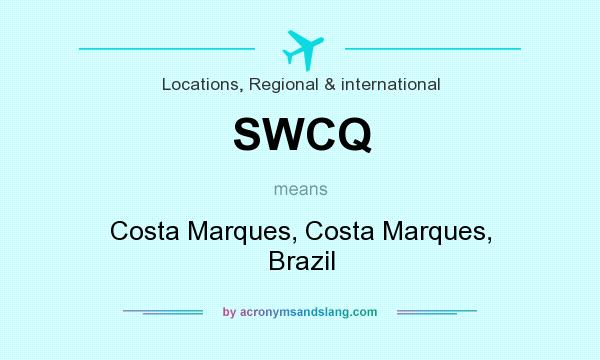 What does SWCQ mean? It stands for Costa Marques, Costa Marques, Brazil