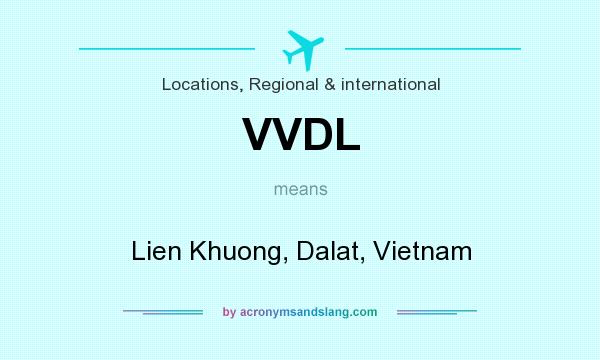 What does VVDL mean? It stands for Lien Khuong, Dalat, Vietnam