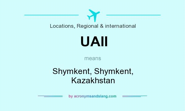 What does UAII mean? It stands for Shymkent, Shymkent, Kazakhstan
