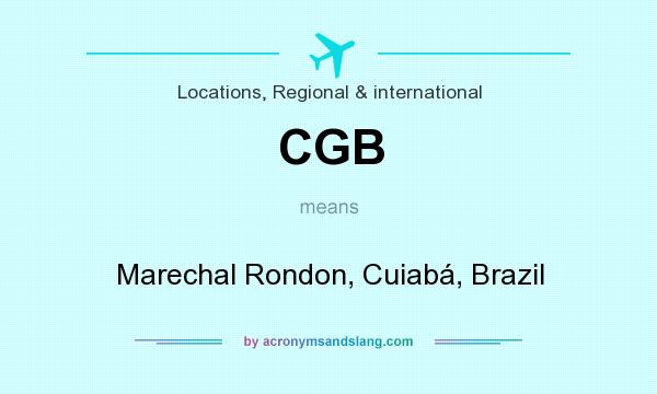 What does CGB mean? It stands for Marechal Rondon, Cuiabá, Brazil