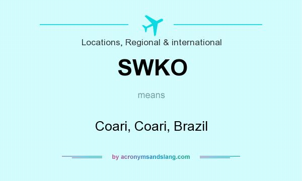 What does SWKO mean? It stands for Coari, Coari, Brazil