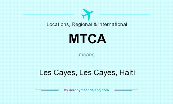 What does MTCA mean? It stands for Les Cayes, Les Cayes, Haiti