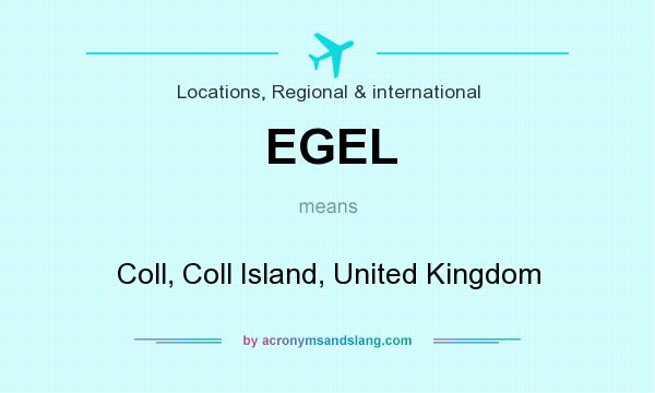 What does EGEL mean? It stands for Coll, Coll Island, United Kingdom