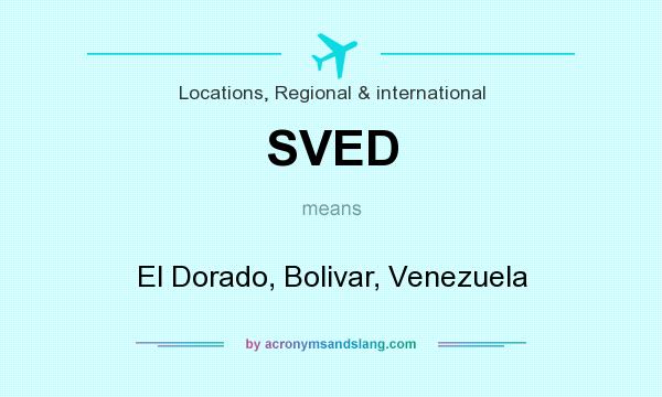 What does SVED mean? It stands for El Dorado, Bolivar, Venezuela