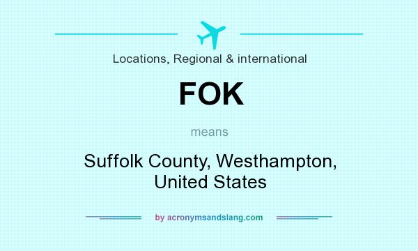 What does FOK mean? It stands for Suffolk County, Westhampton, United States