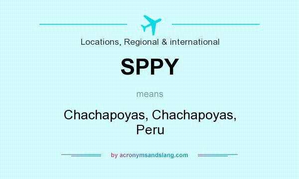 What does SPPY mean? It stands for Chachapoyas, Chachapoyas, Peru