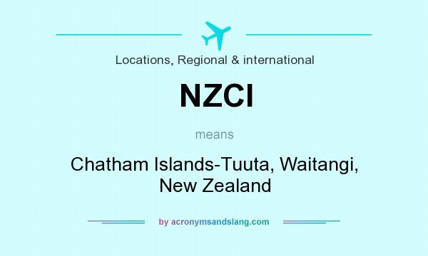 What does NZCI mean? It stands for Chatham Islands-Tuuta, Waitangi, New Zealand