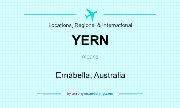 What does YERN mean? It stands for Ernabella, Australia