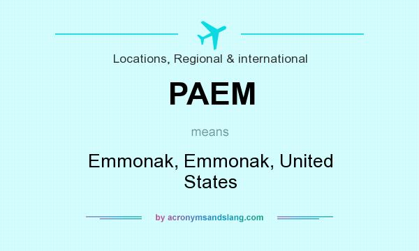 What does PAEM mean? It stands for Emmonak, Emmonak, United States