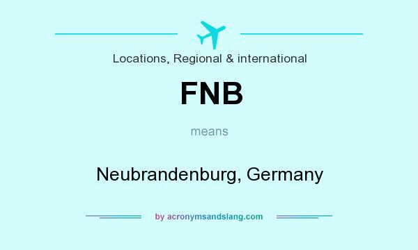 What does FNB mean? It stands for Neubrandenburg, Germany