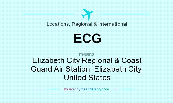 What does ECG mean? It stands for Elizabeth City Regional & Coast Guard Air Station, Elizabeth City, United States