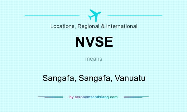 What does NVSE mean? It stands for Sangafa, Sangafa, Vanuatu