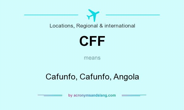 What does CFF mean? It stands for Cafunfo, Cafunfo, Angola