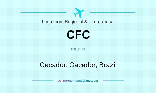 What does CFC mean? It stands for Cacador, Cacador, Brazil
