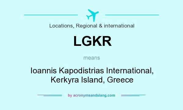 What does LGKR mean? It stands for Ioannis Kapodistrias International, Kerkyra Island, Greece
