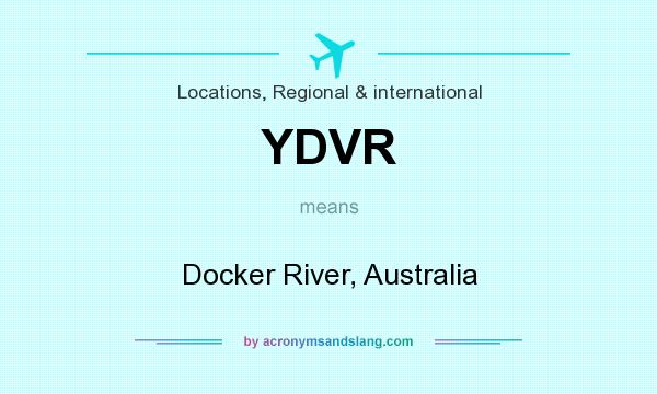 What does YDVR mean? It stands for Docker River, Australia