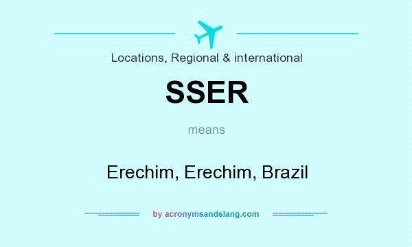 What does SSER mean? It stands for Erechim, Erechim, Brazil