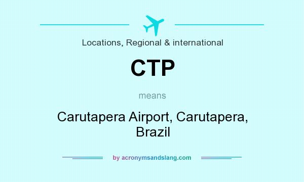 What does CTP mean? It stands for Carutapera Airport, Carutapera, Brazil