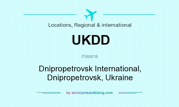 What does UKDD mean? It stands for Dnipropetrovsk International, Dnipropetrovsk, Ukraine