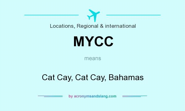 What does MYCC mean? It stands for Cat Cay, Cat Cay, Bahamas