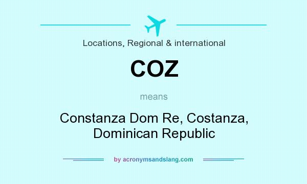 What does COZ mean? It stands for Constanza Dom Re, Costanza, Dominican Republic