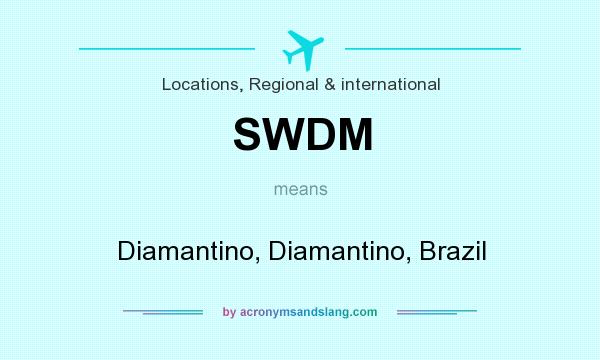What does SWDM mean? It stands for Diamantino, Diamantino, Brazil
