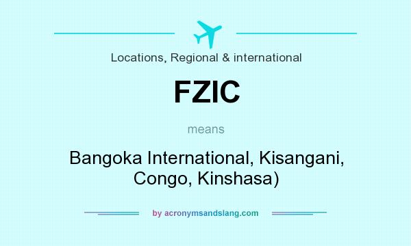 What does FZIC mean? It stands for Bangoka International, Kisangani, Congo, Kinshasa)