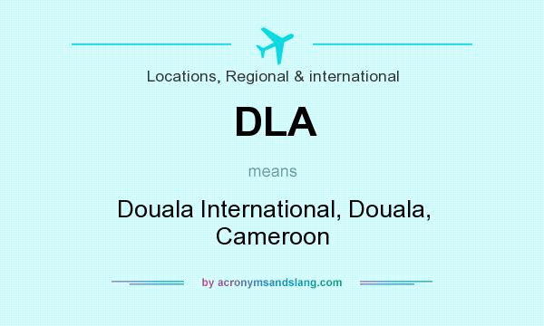 What does DLA mean? It stands for Douala International, Douala, Cameroon