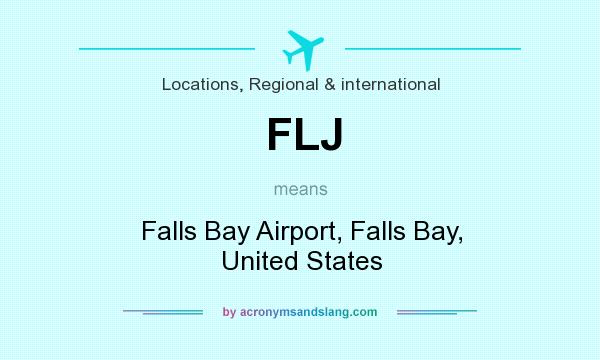What does FLJ mean? It stands for Falls Bay Airport, Falls Bay, United States