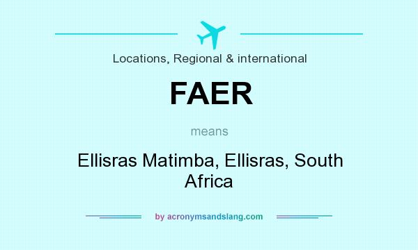What does FAER mean? It stands for Ellisras Matimba, Ellisras, South Africa