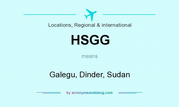 What does HSGG mean? It stands for Galegu, Dinder, Sudan