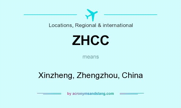 What does ZHCC mean? It stands for Xinzheng, Zhengzhou, China