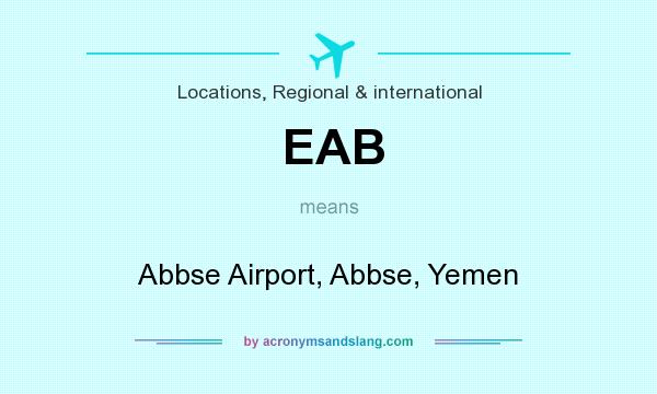 What does EAB mean? It stands for Abbse Airport, Abbse, Yemen