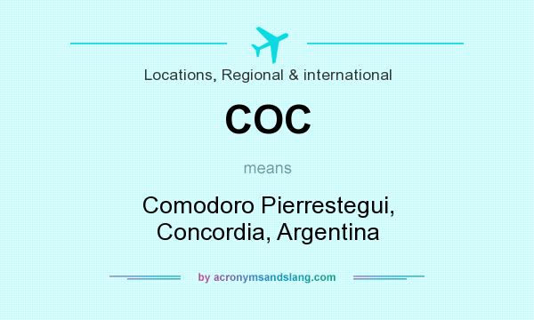 What does COC mean? It stands for Comodoro Pierrestegui, Concordia, Argentina