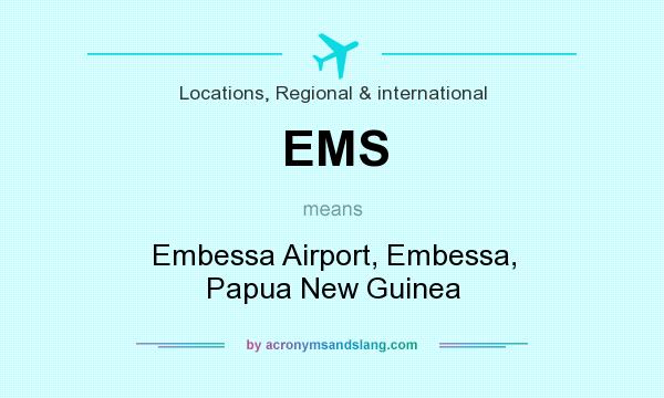 What does EMS mean? It stands for Embessa Airport, Embessa, Papua New Guinea
