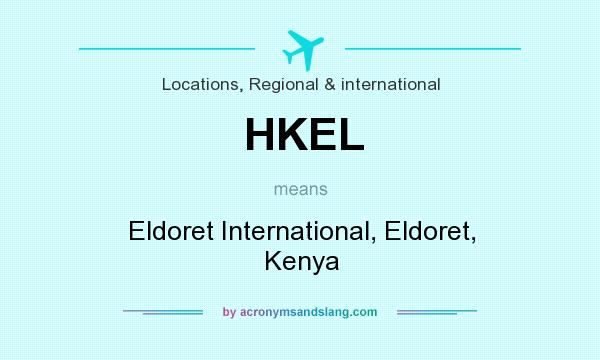 What does HKEL mean? It stands for Eldoret International, Eldoret, Kenya