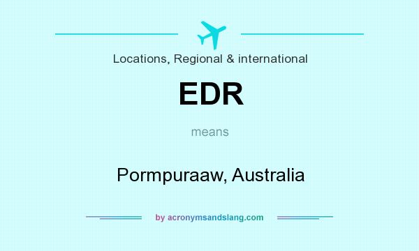 What does EDR mean? It stands for Pormpuraaw, Australia