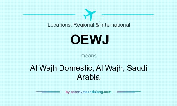 What does OEWJ mean? It stands for Al Wajh Domestic, Al Wajh, Saudi Arabia