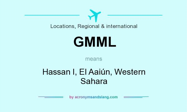 What does GMML mean? It stands for Hassan I, El Aaiún, Western Sahara