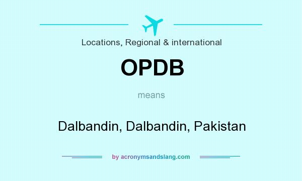 What does OPDB mean? It stands for Dalbandin, Dalbandin, Pakistan