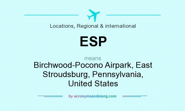 What does ESP mean? It stands for Birchwood-Pocono Airpark, East Stroudsburg, Pennsylvania, United States