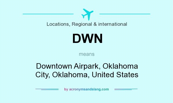 What does DWN mean? It stands for Downtown Airpark, Oklahoma City, Oklahoma, United States