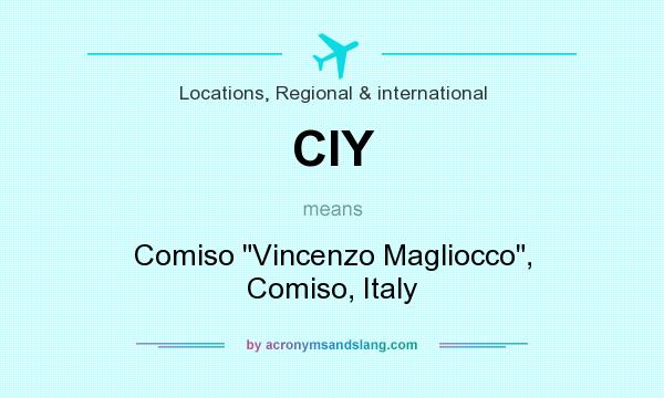 What does CIY mean? It stands for Comiso Vincenzo Magliocco, Comiso, Italy