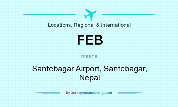 What does FEB mean? It stands for Sanfebagar Airport, Sanfebagar, Nepal